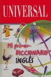 *** MI PRIMER DICCIONARIO DE INGLES (JUNIOR) -UNIVERSAL