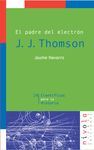 PADRE DEL ELECTRON, EL. J. J. THOMSON