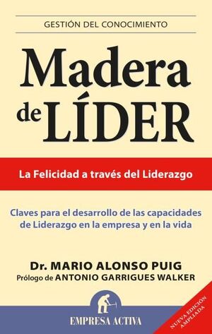 MADERA DE LIDER. LA FELICIDAD A TRAVES DEL LIDERAZGI