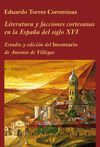 LITERATURA Y FACCIONES CORTESANAS EN LA ESPAÑA DEL SIGLO XVI.