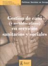 GESTION DE CASOS (Y METODOS AFINES) EN SERVICIOS SANITARIOS Y...