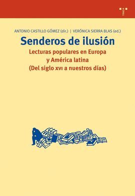SENDEROS DE ILUSION.LECTURAS POPULARES EN EUROPA Y AMERICA LATINA