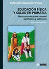 EDUCACION FISICA Y SALUD EN PRIMARIA - HACIA UNA EDUCACION CORPOR