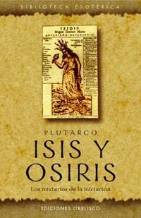 ISIS Y OSIRIS -LOS MISTERIOS DE LA INICIACION