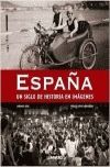 ESPAÑA, UN SIGLO DE HISTORIA EN IMAGENES