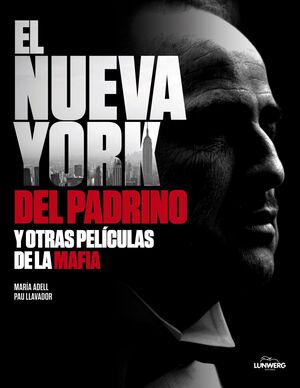 NUEVA YORK DEL PADRINO Y OTRAS PELICULAS DE LA MAFIA, EL.