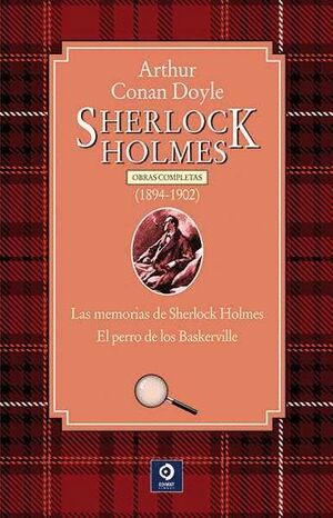 SHERLOCK HOLMES 1894-1902. OBRAS COMPLETAS: LAS MEMORIAS DE SHERLOCK HOLMES/ EL PERRO DE LOS BASKERVILLE