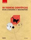 50 TEORIAS CIENTIFICAS REVOLUCIONARIAS E IMAGINATIVAS -GUIA BREVE