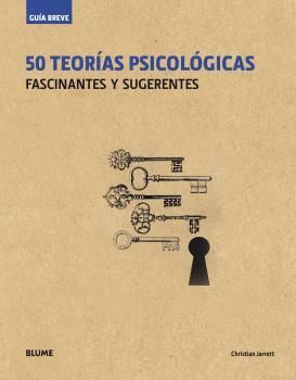 50 TEORIAS PSICOLOGICAS. SUGERENTES Y DESAFIANTES