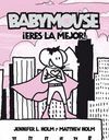 BABYMOUSE ¡ERES LA MEJOR! (COMICS)