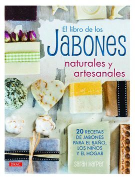 EL LIBRO DE LOS JABONES NATURALES Y ARTESANALES