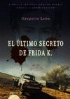 ULTIMO SECRETO DE FRIDA K., EL