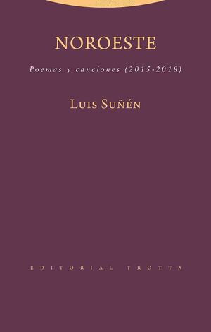 NOROESTE. POEMAS Y CANCIONES (2015-2018)