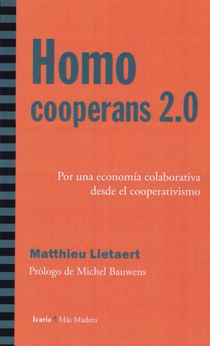HOMO COOPERANS 2.0 -POR UNA ECONOMIA COLABORATIVA DESDE EL COOPERATIVISMO