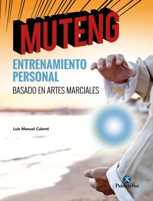 MUTENG. ENTRENAMIENTO PERSONAL, BASADO EN ARTES MARCIALES