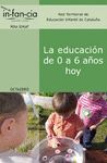 EDUCACION DE 0 A 6 AÑOS HOY, LA -TEMAS DE INFANCIA