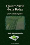 QUIERO VIVIR DE LA BOLSA. ¿POR DONDE EMPIEZO?