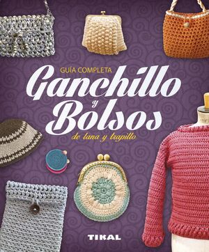 GANCHILLO Y BOLSOS GUIA COMPLETA REF 421-03