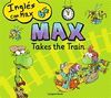 MAX TAKES THE TRAIN
