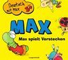 MAX SPIELT VERSTECKEN