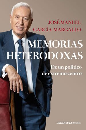 MEMORIAS HETERODOXAS. DE UN POLÍTICO DE EXTREMO CENTRO