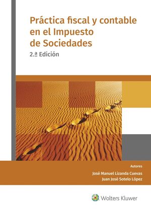 PRÁCTICA FISCAL Y CONTABLE EN EL IMPUESTO DE SOCIEDADES (2.ª EDIC