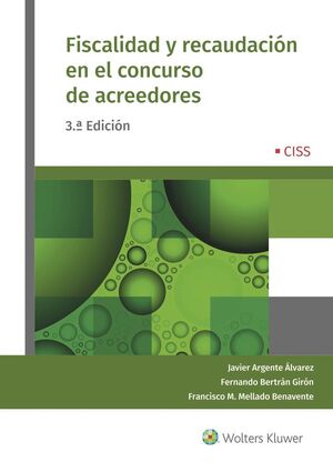 FISCALIDAD Y RECAUDACIÓN EN EL CONCURSO DE ACREEDORES (3.ª EDICIÓ