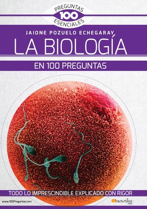 LA BIOLOGIA EN 100 PREGUNTAS