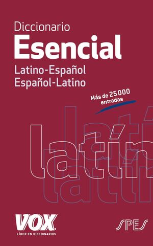 016 DICCIONARIO ESENCIAL LATINO. LATINO-ESPAÑOL/ ESPAÑOL-LATINO