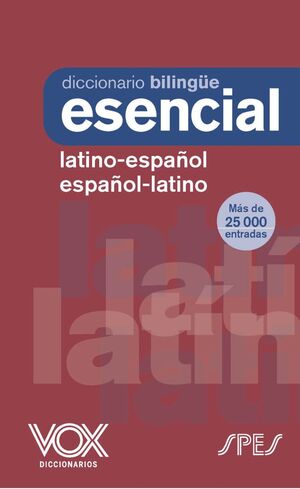 024 DICCIONARIO ESENCIAL LATINO. LATINO-ESPAÑOL/ ESPAÑOL-LATINO