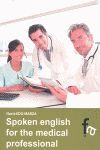 SPOKEN ENGLISH FOR THE MEDICAL PROFESIONAL (+CD)