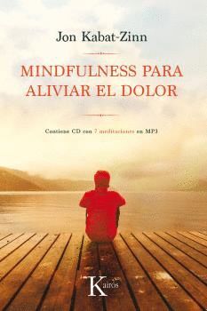 MINDFULNESS PARA ALIVIAR EL DOLOR. CONTIENE CD CON 7 MEDITACIONES EN MP3