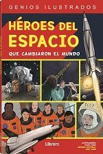 HEROES DEL ESPACIO QUE CAMBIARON EL MUNDO