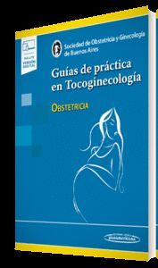 GUIAS DE PRACTICA EN TOCOGINECOLOGIA (+E-BOOK)
