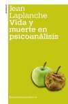 VIDA Y MUERTE EN PSICOANALISIS (2A ED.)