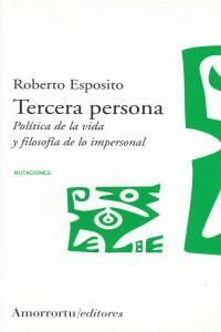 TERCERA PERSONA. POLITICA DE LA VIDA Y FILOSOFIA DE LO IMPERSONAL
