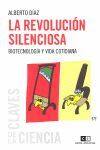 REVOLUCION SILENCIOSA, LA. -BIOTECNOLOGIA Y VIDA COTIDIANA