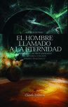 HOMBRE LLAMADO A LA ETERNIDAD, EL